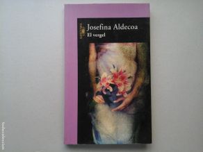 Libri di seconda mano: JOSEFINA ALDECOA. EL VERGEL. DEDICADO Y FIRMADO. ALFAGUARA. LITERATURA ESPAÑOLA. MUJERES